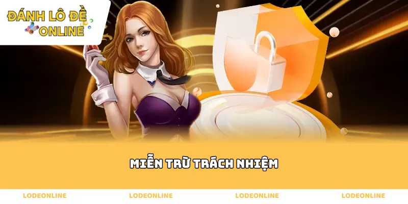 Miễn Trừ Trách Nhiệm