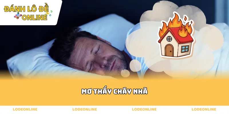 mơ thấy cháy nhà